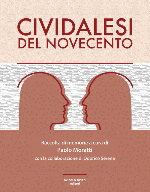 Cividalesi Del Novecento Paolo Moratti Aviani & Aviani Editori 2022