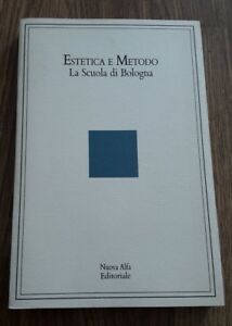 Estetica E Metodo. La Scuola Di Bologna - 1990