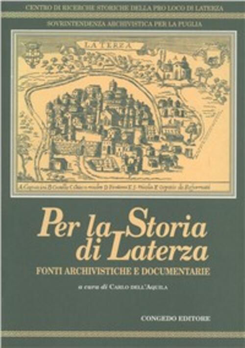 Per La Storia Di Laterza. Fonti Archivistiche E Documentarie Carlo Dell'aquila