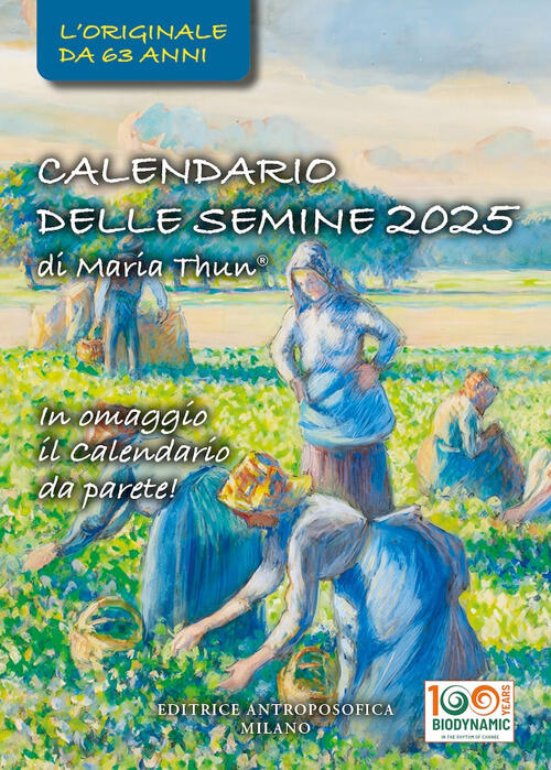 Calendario Delle Semine 2025. L'originale Calendario Delle Semine Biodinamico