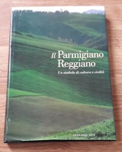 Il Parmigiano Reggiano. Un Simbolo Di Cultura E Civiltà