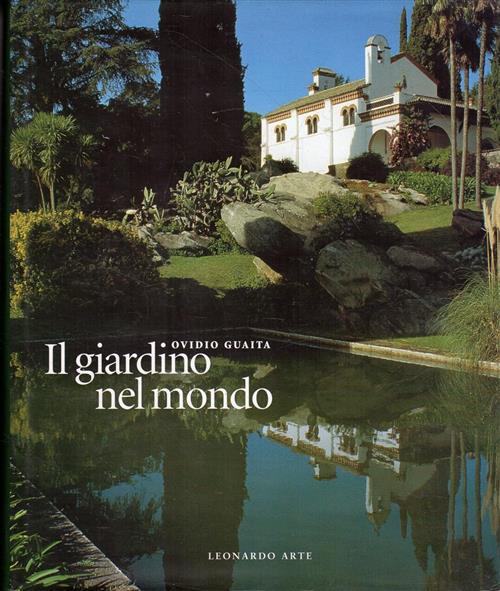 Il Giardino Nel Mondo. Ovidio Guaita