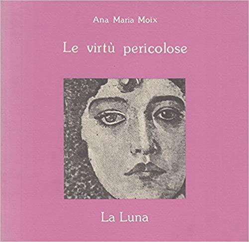 Le Virtù Pericolose