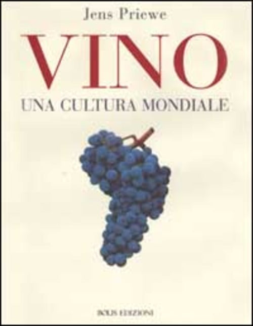 Vino. Una Cultura Mondiale Jens Priewe Bolis 2013