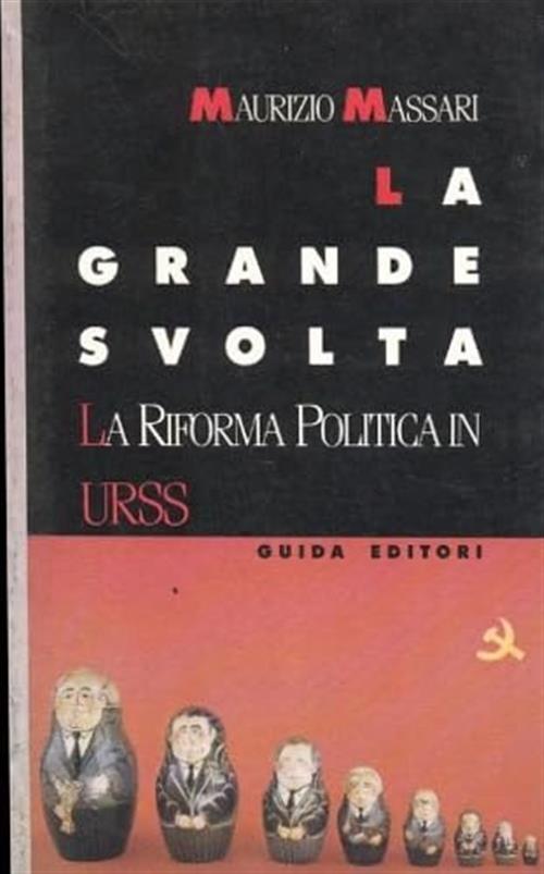 La Grande Svolta La Riforma Politica In Urss