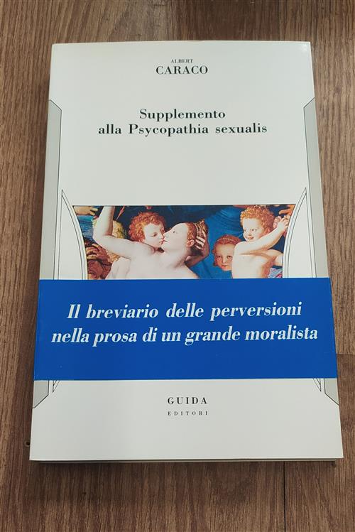 Supplemento Alla Psycopathia Sexualis Albert Caraco Guida 1991