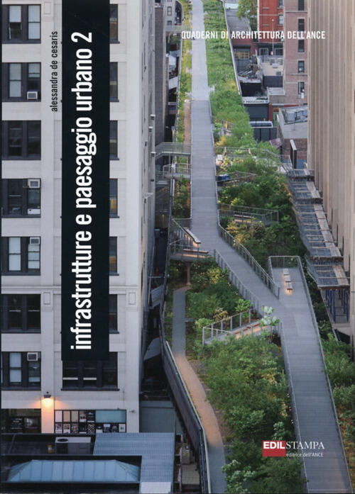 Infrastrutture E Paesaggio Urbano. Vol. 2 Alessandra De Cesaris Edilstampa 201