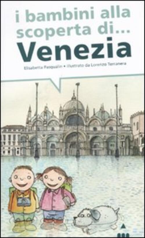 I Bambini Alla Scoperta Di Venezia Elisabetta Pasqualin Lapis 2011