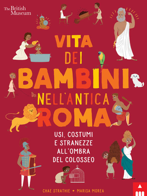 Vita Dei Bambini Nell'antica Roma. Usi Costumi E Stranezze All'ombra Del Colos