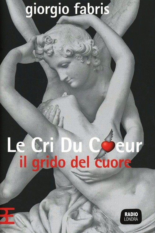 Le Cri Du Coeur. Il Grido Del Cuore