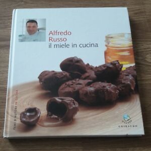 Alfredo Russo. Il Miele In Cucina