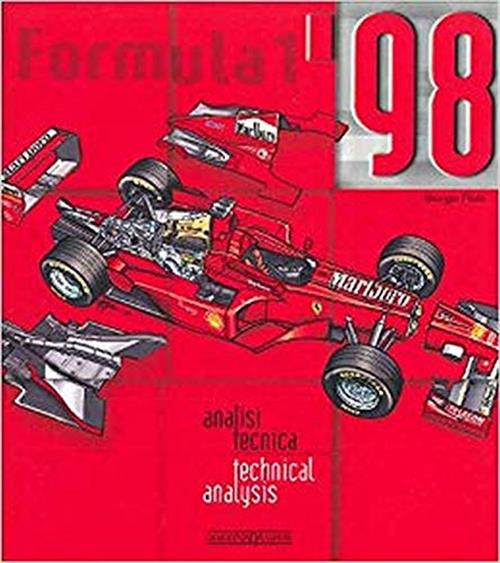 Formula Uno 1998. Analisi Tecnica Giorgio Piola Giorgio Nada 1999