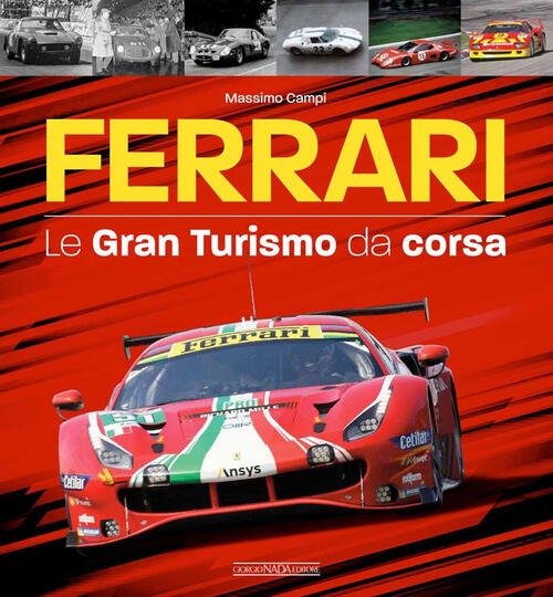 Ferrari. Le Gran Turismo Da Corsa Massimo Campi Nada 2023