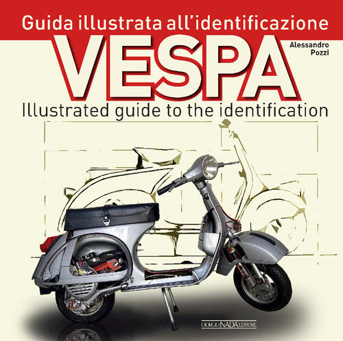 Vespa. Guida Illustrata All'identificazione-Illustrated Guide To The Identific