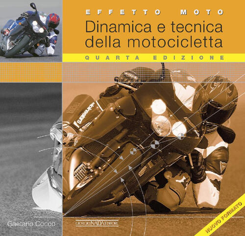 Effetto Moto. Dinamica E Tecnica Della Motocicletta Gaetano Cocco Nada 2024