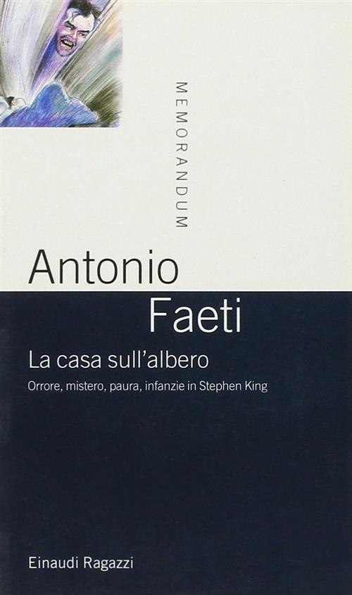 La Casa Sull'albero. Orrore, Mistero, Paura, Infanzie In Stephen King Antonio