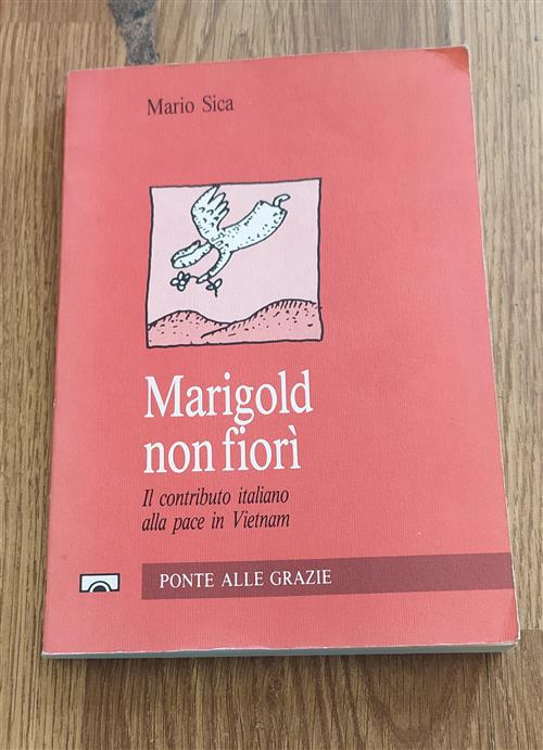 Marigold Non Fiorì. Il Contributo Italiano Alla Pace In Vietnam