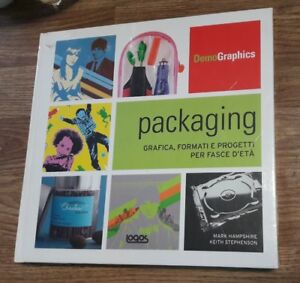 Packaging. Grafica, Formati E Progetti Per Fasce D'età. Ediz. Illustrata