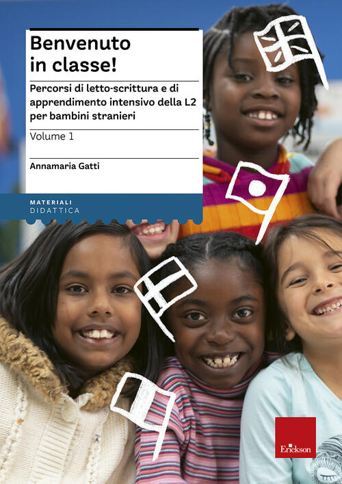 Benvenuto In Classe! Percorsi Di Letto-Scrittura E Di Apprendimento Intensivo