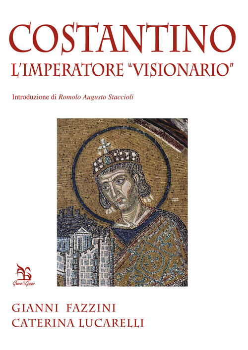 Costantino. L'imperatore Visionario