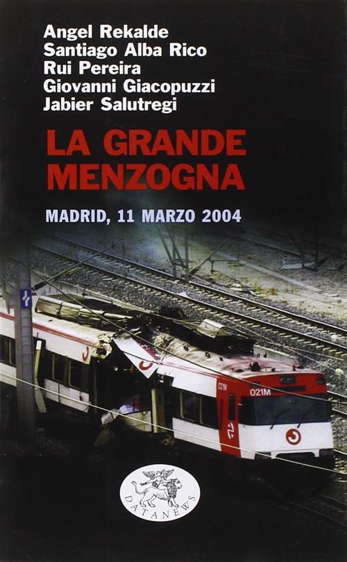 La Grande Menzogna. Madrid, 11 Marzo 2004