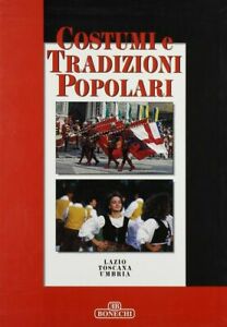 Costumi E Tradizioni Popolari. Lazio, Toscana, Umbria