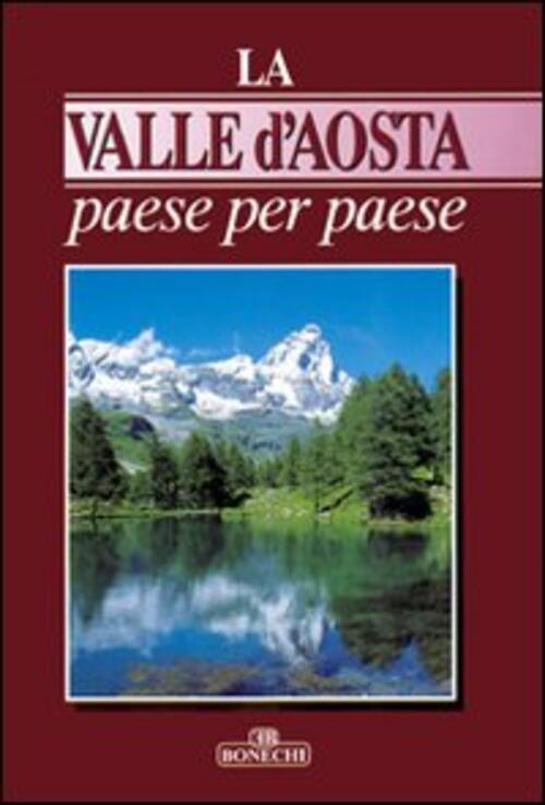 La Valle D'aosta Paese Per Paese Giuseppe Fragiacomo Bonechi 1997