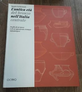 L' Antica Età Del Bronzo Nell'italia Centrale Marica Amerio Octavo 1998
