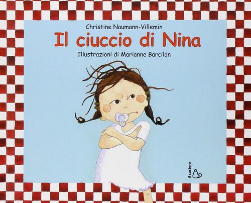 Il Ciuccio Di Nina Christine Naumann-Villemin Il Castoro 2003