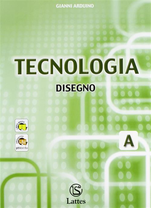 Tecnologia. Modulo A-B-C: Disegno-Settori Produttivi-Laboratorio. Con Tavole Per Il Disegno