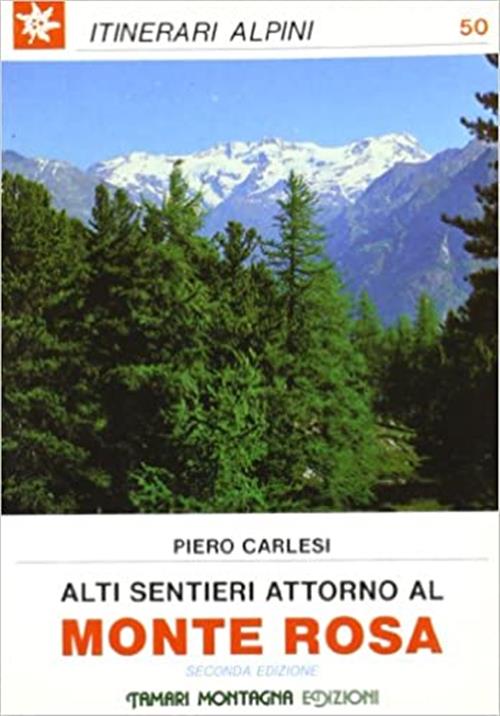 Alti Sentieri Attorno Al Monte Rosa Piero Carlesi Tamari Montagna 1986