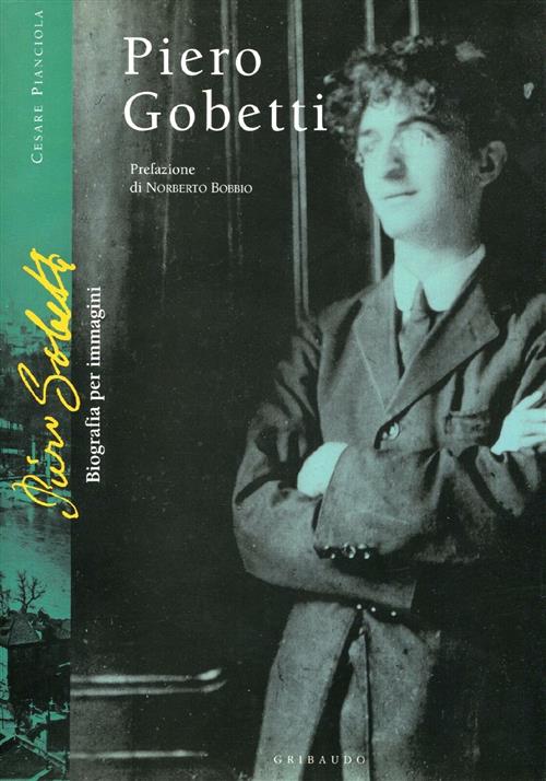 Piero Gobetti. Biografia Per Immagini