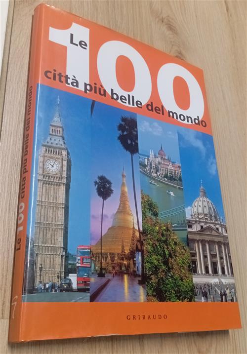 Le Cento Citta Piu Belle Del Mondo Gribaudo 2003