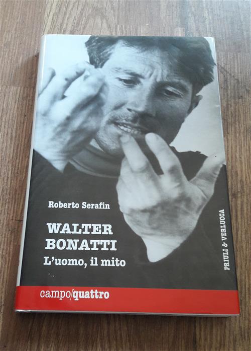 Walter Bonatti. L'uomo, Il Mito