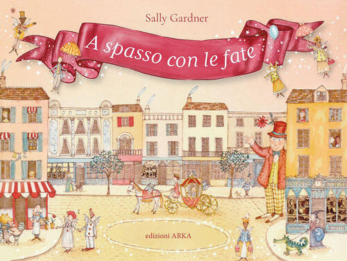 A Spasso Con Le Fate Sally Gardner Arka 2024