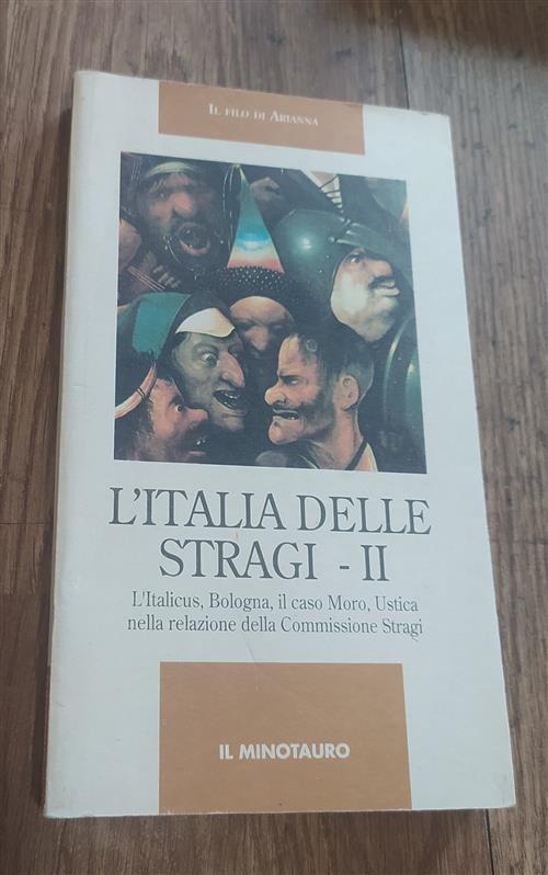 L'italia Delle Stragi. L'italicus, Bologna, Il Caso Moro, Ustica Nella Relazione Della Commissione