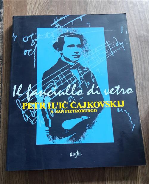 Il Fanciullo Di Vetro Petr Il Ic Cajkovskij A San Pietroburgo