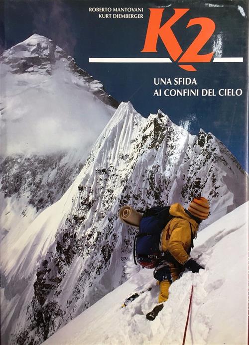 K2. Una Sfida Ai Confini Del Cielo Roberto Mantovani White Star 1999