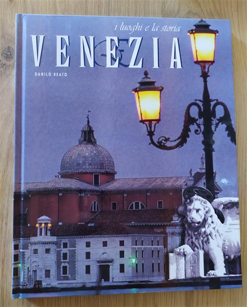 Venezia. I Luoghi E La Storia