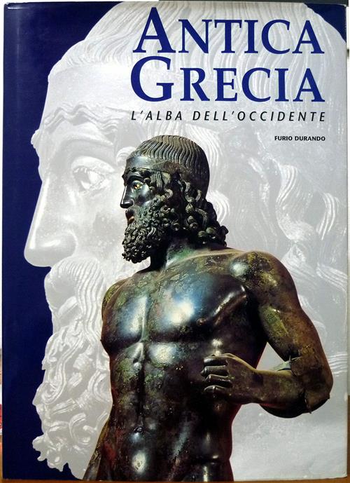 Antica Grecia. L'alba Dell'occidente.