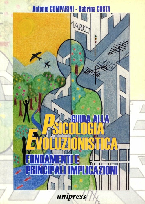 Guida Alla Psicologia Evoluzionistica. Fondamenti E Principali Implicazioni An