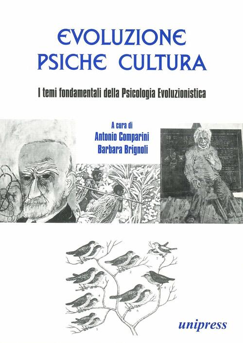 Evoluzione Psiche Cultura. I Temi Fondamentali Della Psicologia Evoluzionistic