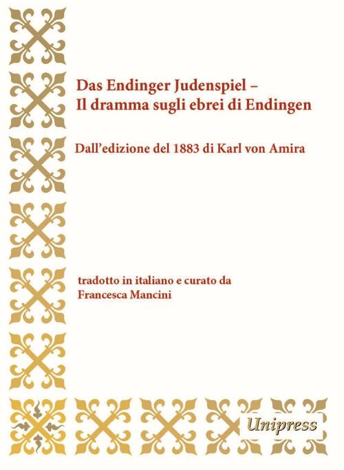 Das Endinger Judenspiel-Il Dramma Sugli Ebrei Di Endingen. Dall'edizione Del 1