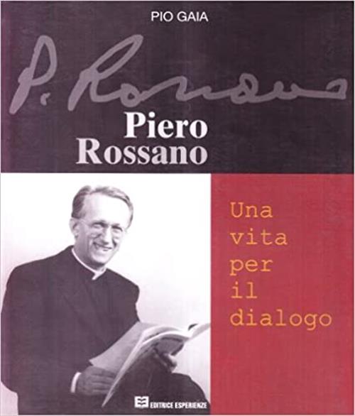 Piero Rossano Una Vita Per Il Dialogo