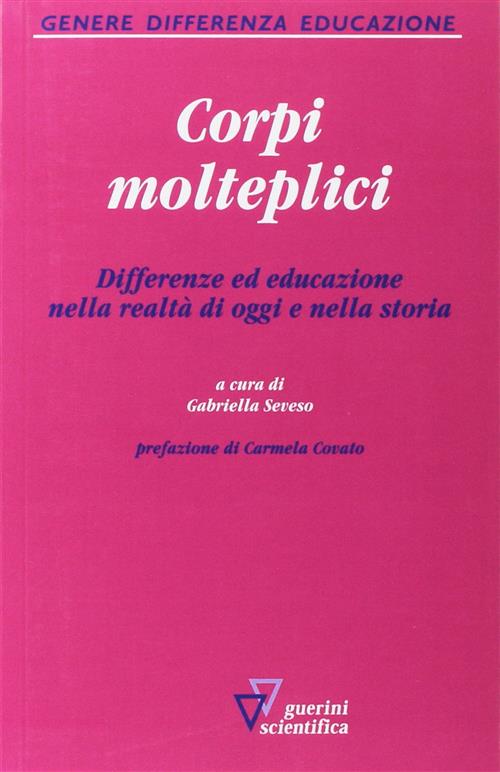 Corpi Molteplici. Differenze Ed Educazione Nella Realtà Di Oggi E Nella Storia