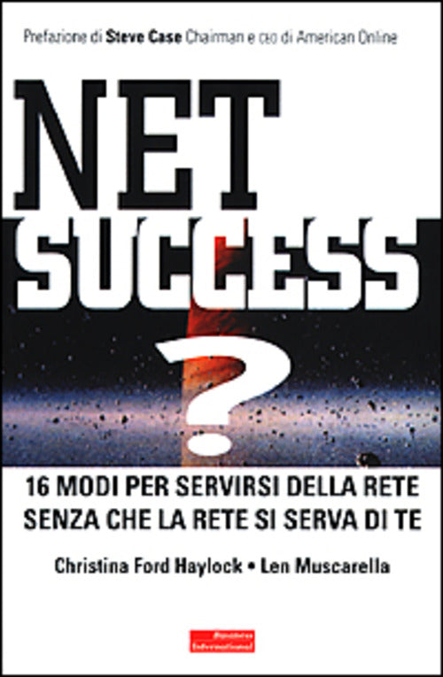 Net Success? 16 Modi Per Servirsi Della Rete Senza Che La Rete Si Serva Di Te