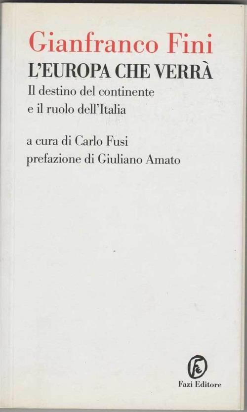 L' Europa Che Verra. Il Destino Del Continente E Il Ruolo Dell'italia Gianfran