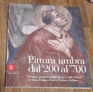 Pittura Umbra Dal '200 Al '700. 60 Opere Provenienti Dai Musei E Dalle Chiese Di Assisi, Foligno, No