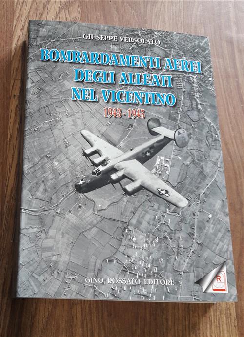 Bombardamenti Aerei Degli Alleati Nel Vicentino 1943-1945