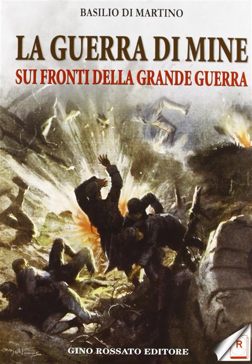 La Guerra Di Mine Sui Fronti Della Grande Guerra